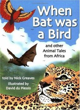 Paperback When Bat Was a Bird: And Other Animal Tales from Africa Book