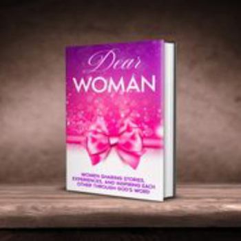 Paperback DEAR WOMAN: WOMEN SHARING STORIES, EXPERIENCES, AND INSPIRING EACH OTHER THROUGH GOD'S WORD Book