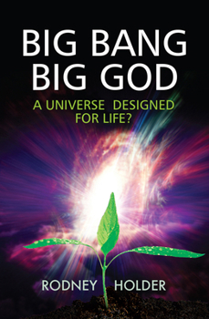 Paperback Big Bang Big God: A Universe Designed for Life? Book