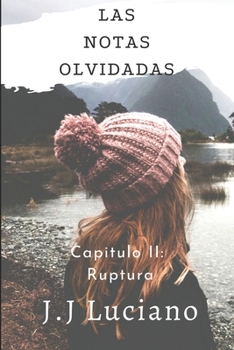 Paperback Las notas olvidadas Capitulo II: Ruptura: (Poemas de desamor) [Spanish] Book