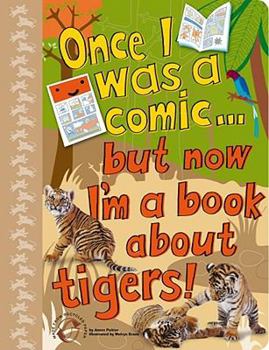 Hardcover Once I Was a Comic Bookbut Now I'm a Book about Tigers Book