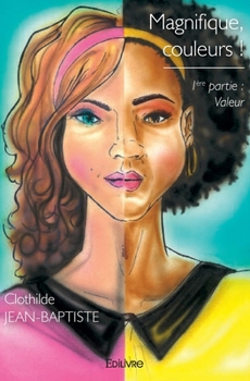 Paperback Magnifique, couleurs ! - Tome 1 [French] Book