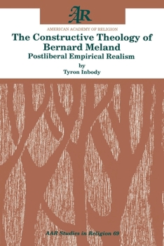 Paperback The Constructive Theology of Bernard Meland: Postliberal Empirical Realism Book