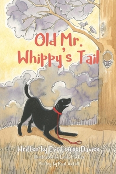 Paperback Old Mr Whippy's Tail: Teaching Kids About Adoption, Kindness and Compassion Through a Rescue Dog's Eyes Book
