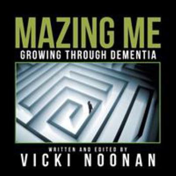 Paperback Mazing Me: Growing Through Dementia Book