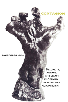 Paperback Contagion: Sexuality, Disease, and Death in German Idealism and Romanticism Book