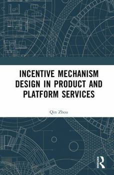 Hardcover Incentive Mechanism Design in Product and Platform Services Book