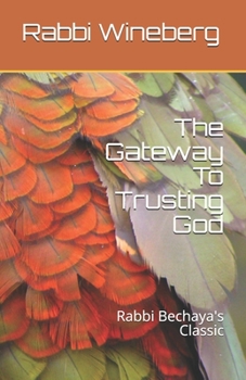 Paperback The Gateway To Trusting God: Rabbi Bechaya's Classic Book