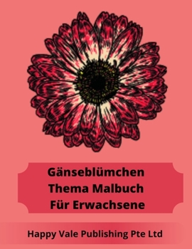 Paperback Gänseblümchen Thema Malbuch Für Erwachsene [German] Book