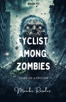 Paperback Cyclist Among Zombies: The survivors Book