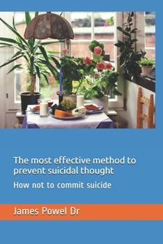 Paperback The most effective method to prevent suicidal thought: How not to commit suicide Book