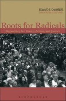 Hardcover Roots for Radicals: Organizing for Power, Action, and Justice Book