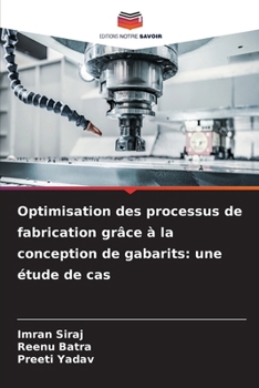 Paperback Optimisation des processus de fabrication grâce à la conception de gabarits: une étude de cas [French] Book