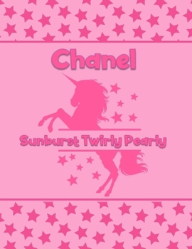 Chanel Sunburst Twirly Pearly: Personalized Draw & Write Book with Her Unicorn Name | Word/Vocabulary List Included for Story Writing