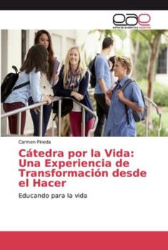 Paperback Cátedra por la Vida: Una Experiencia de Transformación desde el Hacer [Spanish] Book