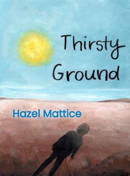 Thirsty Ground - Book #3 of the Chosen Five