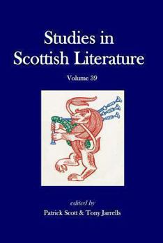 Studies in Scottish Literature, Volume 39 - Book #39 of the Studies in Scottish Literature
