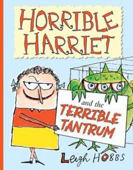 Hardcover Horrible Harriet and the Terrible Tantrum Book