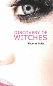Discovery of Witches: The Wonderfull Discoverie of Witches in the Countie of Lancaster
