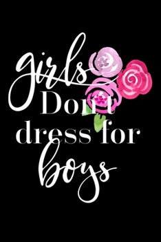 Paperback Girls Don't Dress For Boys: Composition Lined Notebook Journal Funny Gag Gift Book