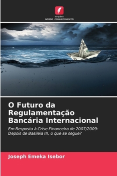 Paperback O Futuro da Regulamentação Bancária Internacional [Portuguese] Book