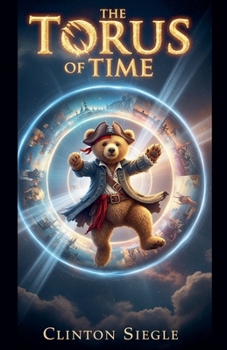 TheTorus of Time (Bolivian Time Traveler)