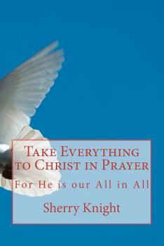 Paperback Take Everything to Christ in Prayer Book