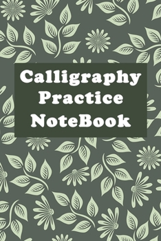 Paperback Calligraphy Practice NoteBook: Blank Hand Lettering Calligraphy NoteBook-120 Pages(6"x9") Matte Cover Finish Book