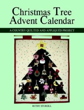 Paperback Christmas Tree Advent Calendar: A Country Quilted and Appliquéd Project Book