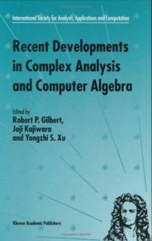 Hardcover Recent Developments in Complex Analysis and Computer Algebra: This Conference Was Supported by the National Science Foundation Through Grant Int-96030 Book