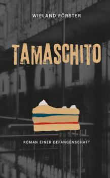 Hardcover Tamaschito: Roman Einer Gefangenschaft [German] Book