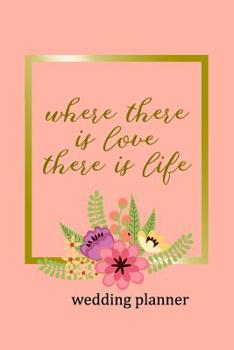 Paperback Wedding Planner: Where There Is Love There Is Life Book