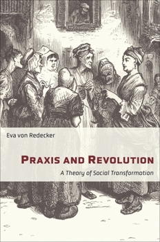 Paperback Praxis and Revolution: A Theory of Social Transformation Book
