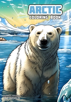 Paperback Animals around the World - Arctic: Coloring Book