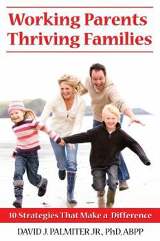 Paperback Working Parents, Thriving Families: 10 Strategies That Make a Difference Book