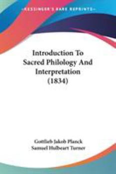 Paperback Introduction To Sacred Philology And Interpretation (1834) Book