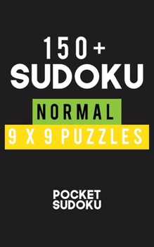 Paperback 150+ Sudoku Normal 9*9 Puzzles: Hard Level for Adults - All 9*9 Hard 150++ Sudoku - Pocket Sudoku Puzzle Books - Sudoku Puzzle Books Hard - Large Prin Book