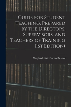 Paperback Guide for Student Teaching, Prepared by the Directors, Supervisors, and Teachers of Training (1st Edition) Book