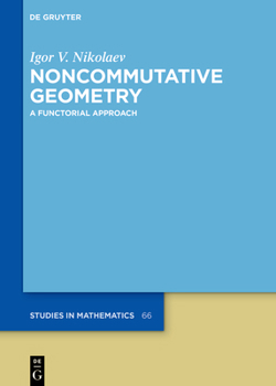 Hardcover Noncommutative Geometry: A Functorial Approach Book