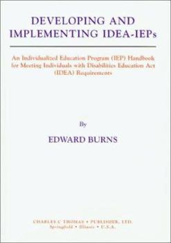 Hardcover Developing and Implementing Idea-IEPs: An Individualized Education Program (IEP) Handbook for Meeting Individuals with Disabilities Education ACT (Ide Book