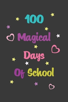 Paperback 100 Days Of School Girls NoteBook: Celebrate 100 Magical Days Of School: 110 Pages, 6"x9", 100 days of school notebook, Girl Notebook Gift Book