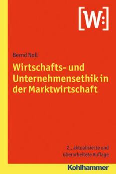 Paperback Wirtschafts- Und Unternehmensethik in Der Marktwirtschaft [German] Book