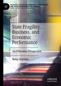 Paperback State Fragility, Business, and Economic Performance: An Ethiopian Perspective Book