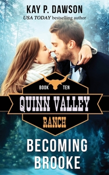 Becoming Brooke - Book #6 of the Quinn Valley Ranch