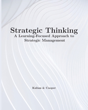 Paperback Strategic Thinking: A Learning-Focused Approach to Strategic Management Book