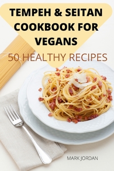 Paperback Tempeh & Seitan Cookbook for Vegans 50 Healthy Recipes Book