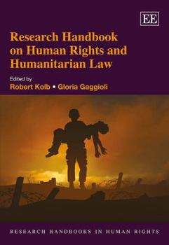 Hardcover Research Handbook on Human Rights and Humanitarian Law (Research Handbooks in Human Rights series) Book