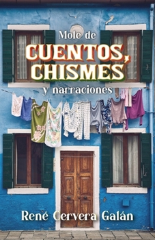 Paperback Mole de cuentos, chismes y narraciones [Spanish] Book