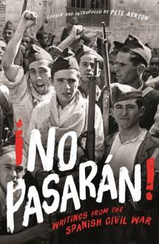 Hardcover ¡No Pasaran!: Writings from the Spanish Civil War (Serp01 13 06 2019) Book