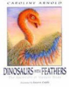 Library Binding Dinosaurs with Feathers: The Ancestors of Modern Birds Book